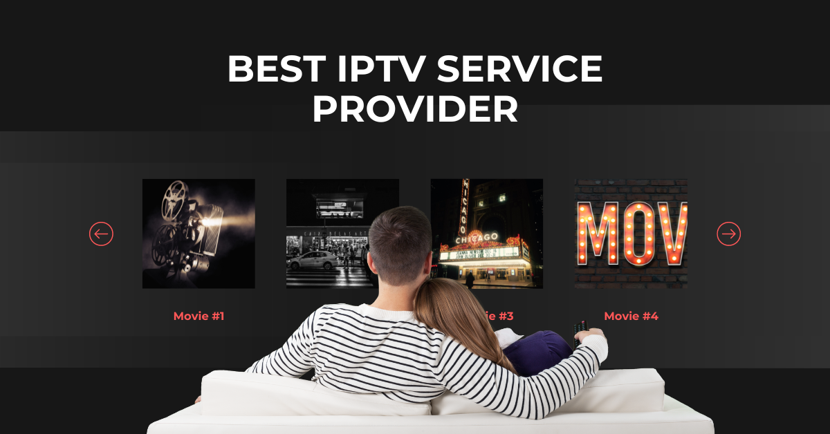 How to Choose an IPTV Subscription: A Guide to Finding the Best Service